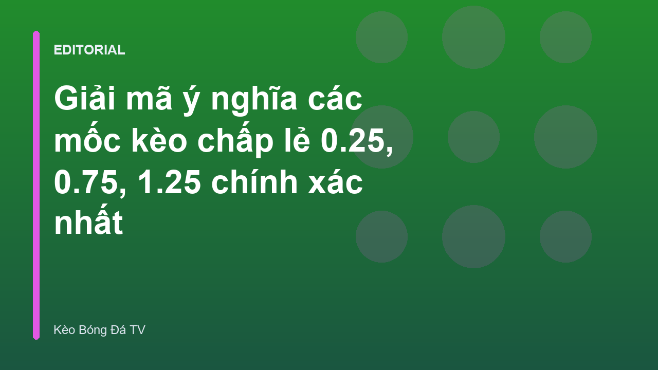 Giải thích các mốc kèo chấp lẻ trong bóng đá